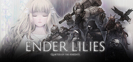 终焉之莉莉:骑士寂夜|Ender Lilies Quietus of The Knights|1.1.6