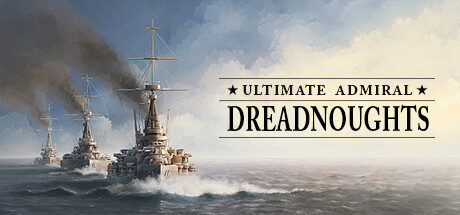 终极海军上将:无畏舰|Ultimate Admiral Dreadnoughts|1.7.0.0